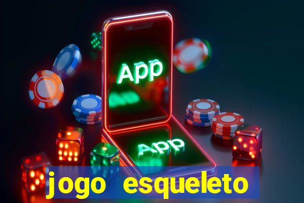jogo esqueleto explosivo 2